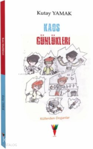 Kaos Günlükleri-Küllerden Doğanlar