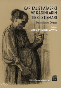 Kapitalist Ataerki ve Kadınların Tıbbi İstismarı