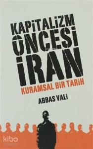 Kapitalizm Öncesi İran - Kuramsal Bir Tarih