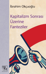 Kapitalizm Sonrası Üzerine Fantaziler