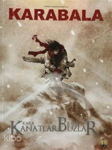 Karabala Cilt 3 - Kara Kanatlar Kanlı Buzlar