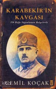 Karabekir'in Kavgası; İlk Defa Yayımlanan Belgelerle