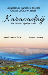 Karacadağ;Güneydoğu Anadolu Bölgesi Yöresel Coğrafya Serisi 1