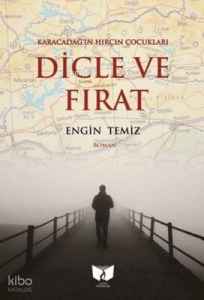 Karacadağ'ın Hırçın Çocukları - Dicle ve Fırat