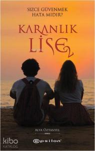 Karanlık Lise 2 - Sizce Güvenmek Hata Mıdır?