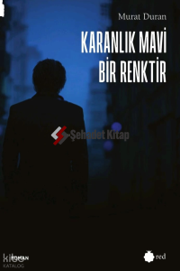 Karanlık Mavi Bir Renktir