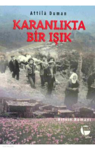 Karanlıkta Bir Işık - Artvin Romanı