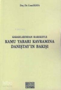 Kararlarından Hareketle Kamu Yararı Kavramına Danıştay'ın Bakışı