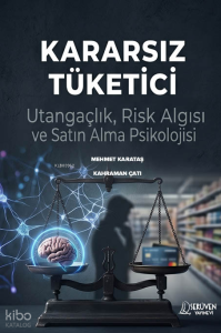 Karasız Tüketici; Utangaçlık, Risk Algısı ve Satın Alma Psikolojisi