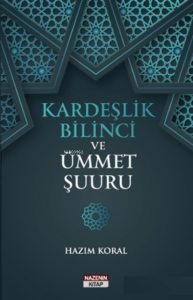 Kardeşlik Bilinci ve Ümmet Şuuru