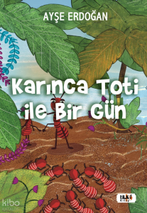 Karınca Toti İle Birgün