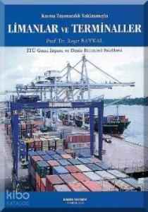 Karma Taşımacılık Yaklaşımıyla Limanlar ve Terminaller; İTÜ Gemi İnşaatı ve Deniz Bilimleri Fakültesi