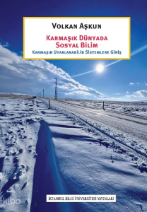 Karmaşık Dünyada Sosyal Bilim - Karmaşık Uyarlanabilir Sistemlere Giriş