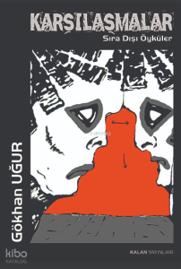 Karşılaşmalar;Sıra Dışı Öyküler