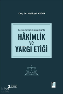 Karşılaştırmalı Hukukumuzda Hakimlik ve Yargı Etiği