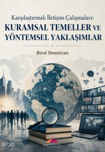 Karşılaştırmalı İletişim Çalışmaları: Kuramsal Temeller ve Yöntemsel Yaklaşımlar