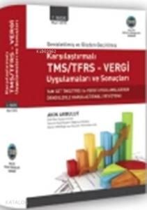 Karşılaştırmalı TMS/TFRS Vergi Uygulamaları ve Sonuçları
