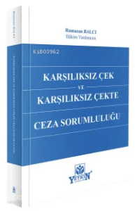 Karşılıksız Çek ve Karşılıksız Çekte Ceza Sorumluluğu (Ciltli)