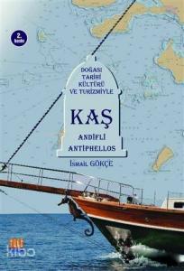 Kaş; Doğası, Tarihi, Kültürü ve Turizmiyle