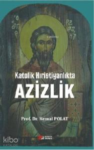 Katolik Hıristiyanlıkta Azizlik