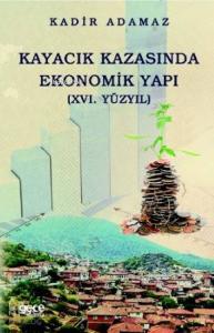 Kayacık Kazasında Ekonomik Yapı; XVI Yüzyıl.