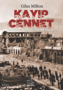 Kayıp Cennet;Smyrna 1922 Hoşgörü Kentinin Yıkılışı