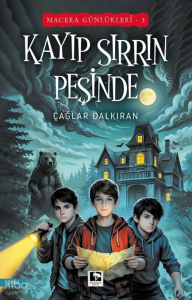 Kayıp Sırrın Peşinde;Macera Günlükleri 3