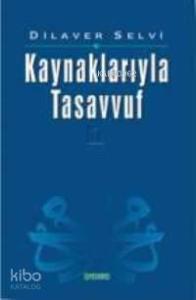 Kaynaklarıyla Tasavvuf -1