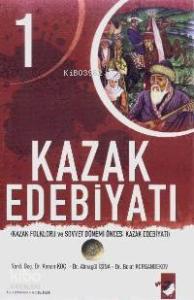 Kazak Edebiyatı 1; Kazak Folkloru ve Sovyet Dönemi Öncesi Kazak Edebiyatı