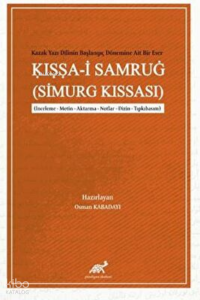 Kazak Yazı Dilinin Başlangıç Dönemine Ait Bir Eser - Samrug Simurg Kıssası