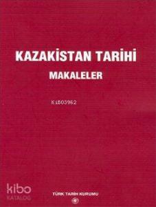 Kazakistan Tarihi; Makaleler