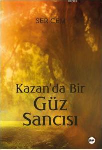 Kazan'da Bir Güz Sancısı