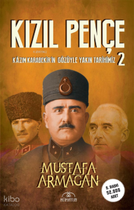Kâzım Karabekir’in Gözüyle Yakın Tarihimiz-2 (Kızıl Pençe)