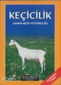 Keçicilik (Saanen Keçisi Yetiştiriciliği)