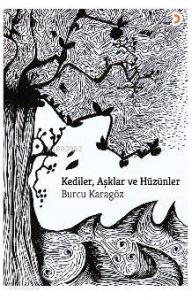 Kediler, Aşklar ve Hüzünler