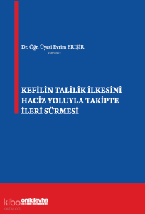 Kefilin Talilik İlkesini Haciz Yoluyla Takipte İleri Sürmesi