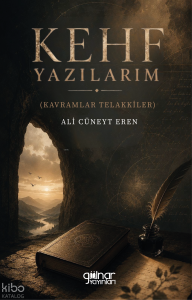 Kehf Yazılarım;Kavramlar Telakkiler