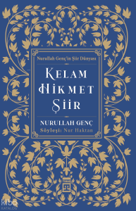 Kelam, Hikmet, Şiir;Nurullah Genç'in Şiir Dünyası