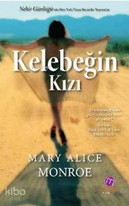 Kelebeğin Kızı; Hayat, Varılan Yerden Çok, Yolculuğun Kendisidir