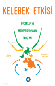 Kelebek Etkisi;Böcekler ve Modern Dünyanın Oluşumu