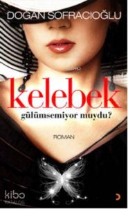 Kelebek Gülümsemiyor muydu?