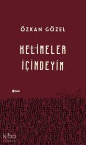 Kelimeler İçindeyim; Kelimeler İçindeyim