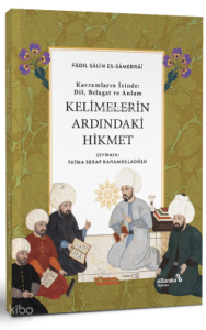 Kelimelerin Ardındaki Hikmet;Kavramların İzinde Dil, Belagat ve Anlam