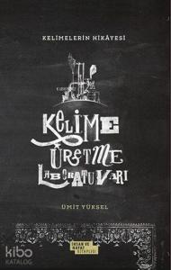 Kelimelerin Hikayesi; Kelime Üretme Laboratuvarı