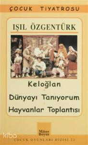 Keloğlan / Dünyayı Tanıyorum / Hayvanlar Toplantısı