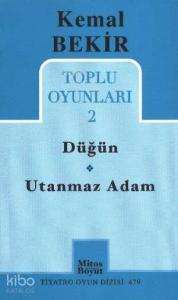 Kemal Bekir Toplu Oyunlar 2 / Düğün - Utanmaz Adam