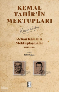 Kemal Tahir’in Mektupları;Orhan Kemal’le Mektuplaşmalar (1940-1950)