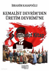 Kemalist Devrim’den Üretim Devrimi’ne