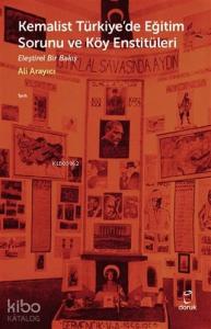 Kemalist Türkiye'de Eğitim Sorunu ve Köy Enstitüleri