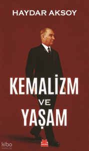 Kemalizm ve Yaşam